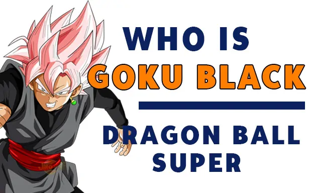 Who Is Goku Black: Everything You Need to Know About Him • SuperSaiyanShop